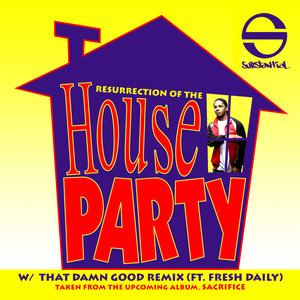 Resurrection Of The House Party (Single)