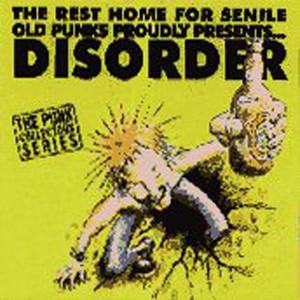 The Rest Home For Senile Old Punks Proudly Presents...