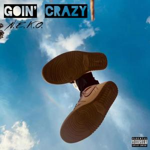 Goin' Crazy (Explicit)