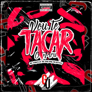 Vou Te Tacar o Piru (Explicit)