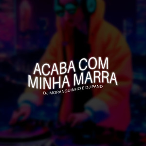 Acaba Com a Minha Marra (Explicit)