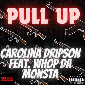 Pull Up (feat. Whop da Monsta) (Explicit)