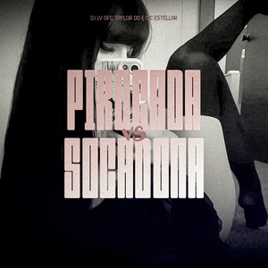 Pirocada Vs Socadona (Explicit)