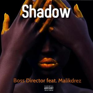 Shadow (feat. Malikdrez) [Explicit]