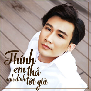 Thính Em Thả Anh Dính Tới Già