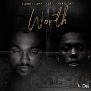 Worth (feat. Sk Low & Dj XO) [Explicit]