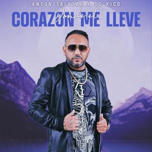 Dónde el Corazón Me Lleve(feat. Anton Salazar)