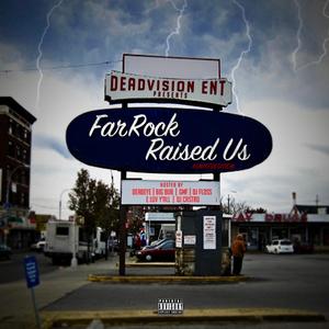 Far Rock Raised Me (feat. Dough Boy & ETroubz) (Explicit)