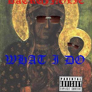 WHAT I DO (Explicit)