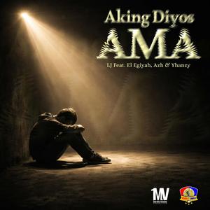 Aking Diyos Ama (feat. EL Egiyah, Azh & Yhanzy)