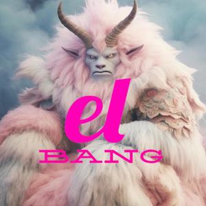 BANG (Explicit)