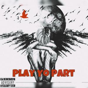 Play Yo Part (Explicit)