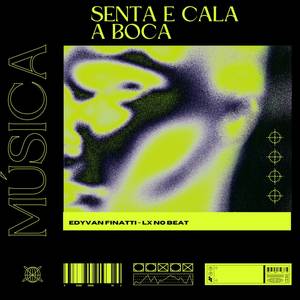 SENTA E CALA A BOCA (REMIX ARROCHADEIRA|Explicit)