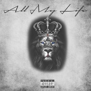 All My Life (feat. Dazzy Get Em & SelfMade Wigg) (Explicit)