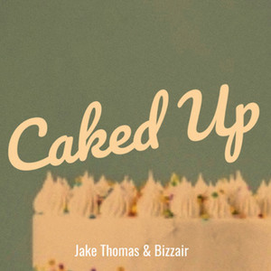 Caked Up (Explicit)