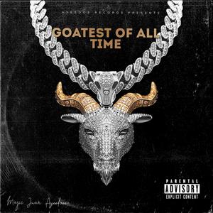 Goatest Of All Time (Explicit)