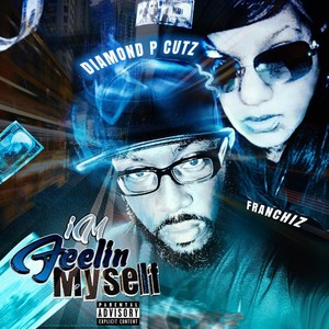 I'm Feelin Myself (feat. Franchiz) [Explicit]