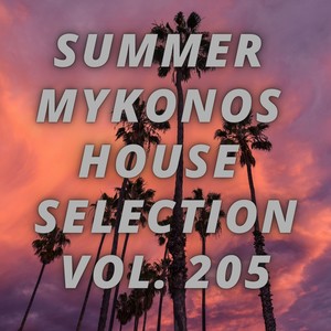 Summer Mikonos House Selection Vol.205