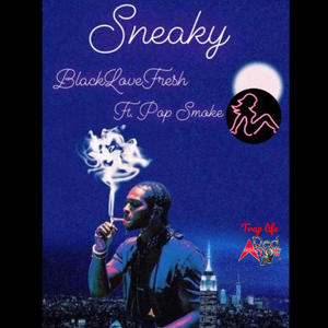 black love fresh and pop smoke sneaky (Explicit)