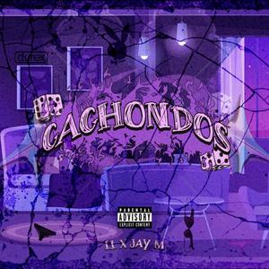CACHONDOS (feat. Jay Murillo) (Explicit)