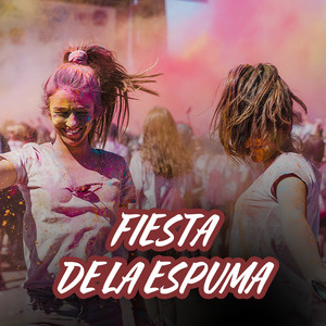 Fiesta de la Espuma (Explicit)