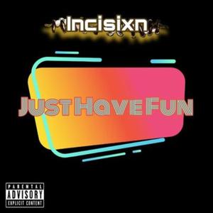 Just Have Fun (Explicit)