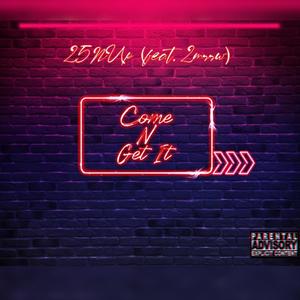 Come N Get It (feat. 2mrrw) (Explicit)