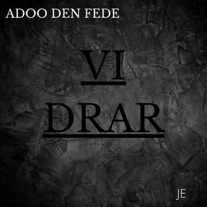 Vi drar (feat. Adoo Den Fede) [Explicit]