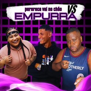 Perereca Vai no Chão Vs Empurra (Explicit)