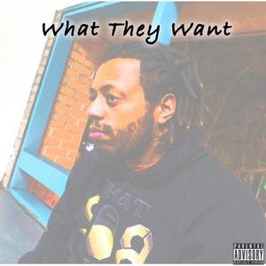 What They Want (Explicit)