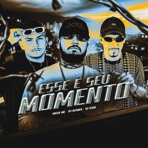 ESSE É SEU MOMENTO (Explicit)