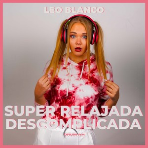 Super Relajada Descomplicada