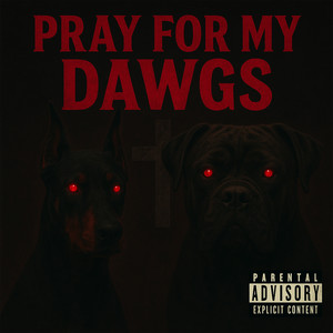 Pray for My Dawgs (Explicit)
