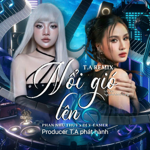 Nổi Gió Lên (T.A Remix)