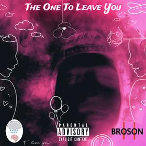 The One To Leave You (Explicit)