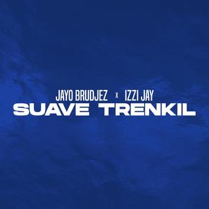 Suave Trenkil(feat. Izzijay) (Explicit)