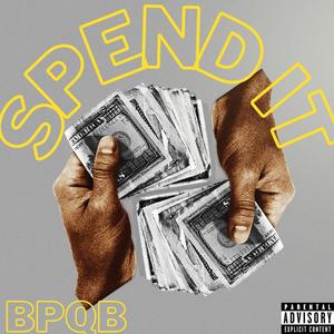 Spend It (Explicit)