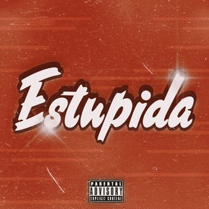 Estupida (Explicit)