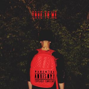 True To Me (Explicit)