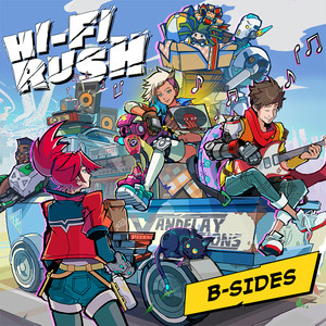 Hi-Fi Rush B-Sides (Original Video Game Soundtrack)