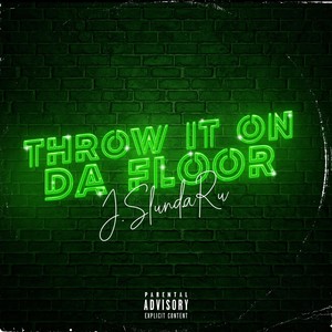 Throw It on da Floor (feat. Butter Betts & Street Costello) (Explicit)