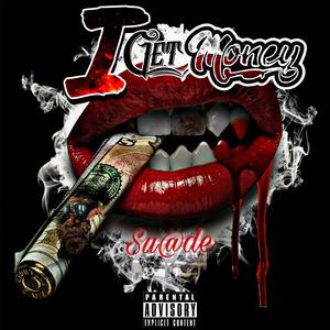 I Get Money (feat. Tim Tooli) (Explicit)