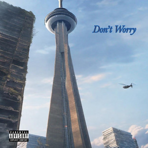 Dont Worry (Explicit)