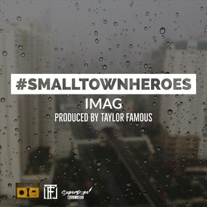 Small Town Heroes (feat. Taylor Famous)