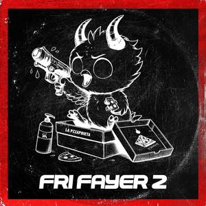 FRI FAYER 2 (Explicit)