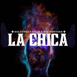 LA CHICA (feat. Golden gz, Yiiem & GTA Montana)