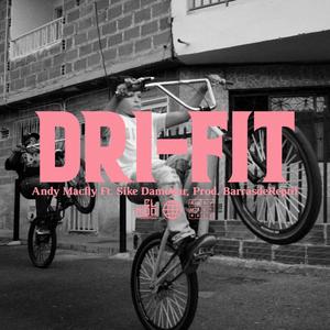 Dri Fit(feat. Sike Damodar & Barrasdereptil)