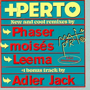 Mais Perto(Bonus Track)(feat. Adler Jack & Vert Gum) (Adler Jack Remix)