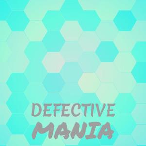 Defective Mania