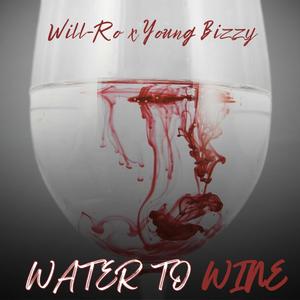 Water to Wine (feat. Young Bizzy) (Explicit)